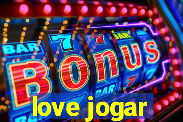 love jogar